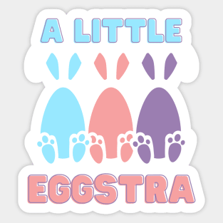 A Little Eggstra | Easter Bunny | Easter Gift Ideas | Gifts for Kids | Gifts for Rabbit Bunny Lovers Sticker